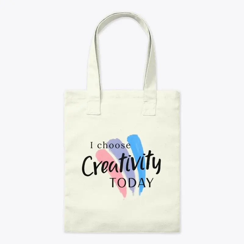 I choose CREATIVITY today