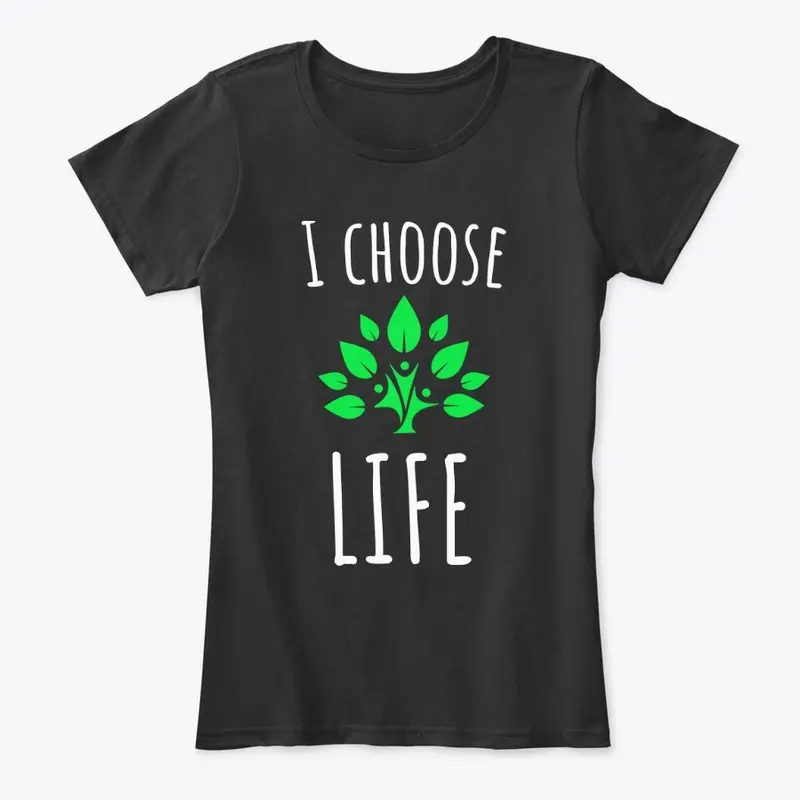 I choose LIFE