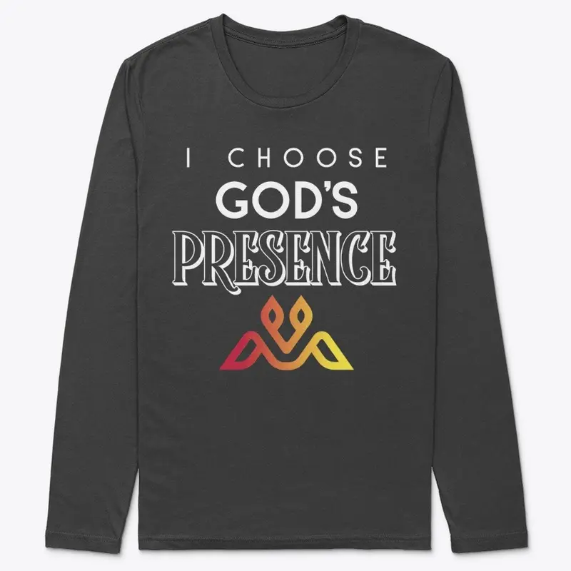 I choose God's PRESENCE