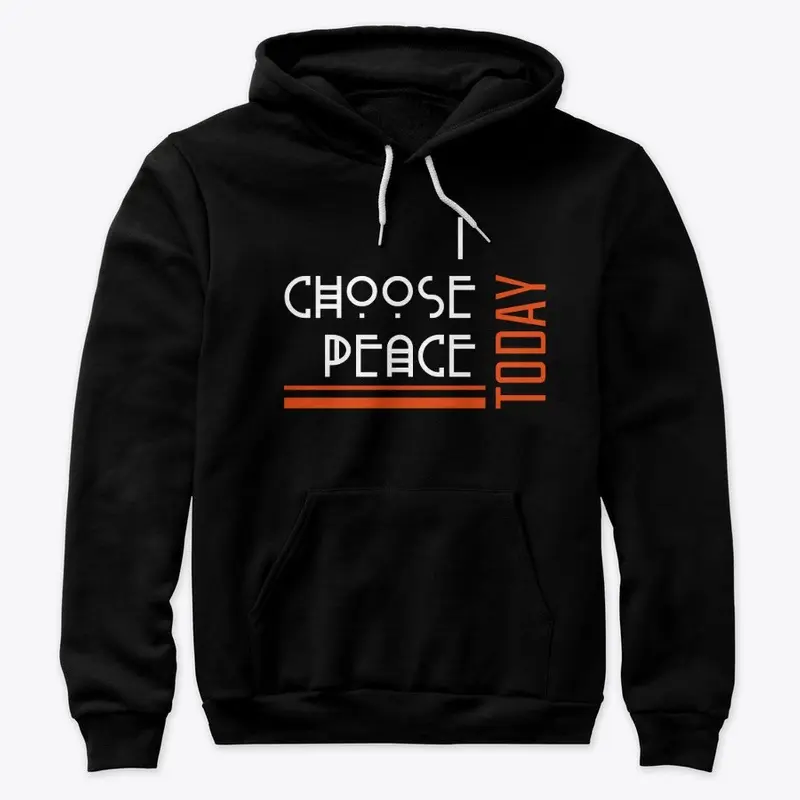 I choose PEACE today