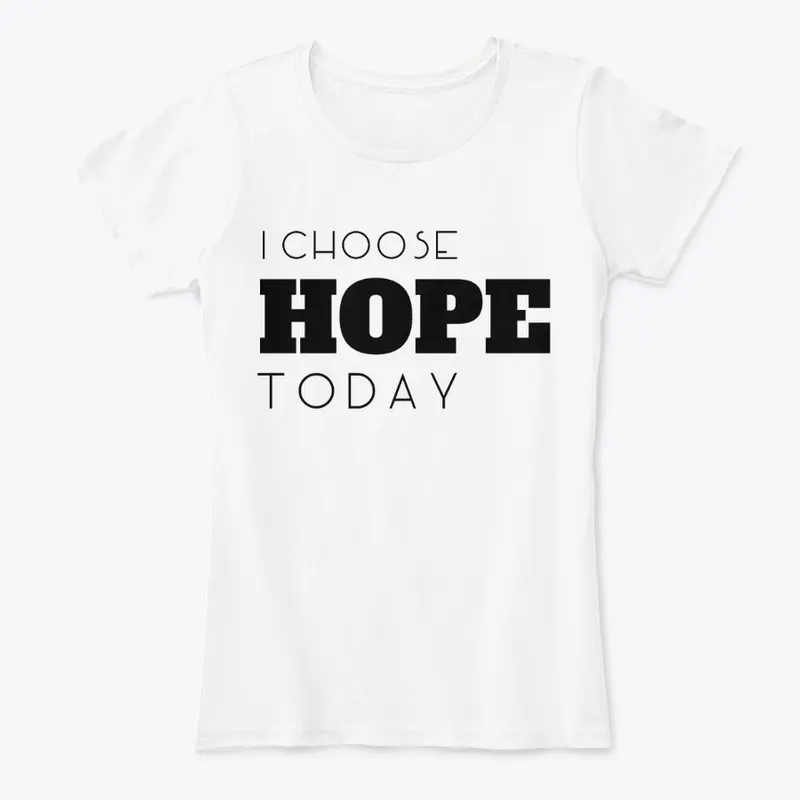 I choose HOPE.