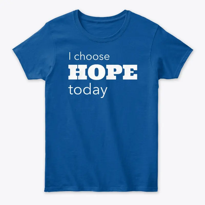 I choose HOPE today